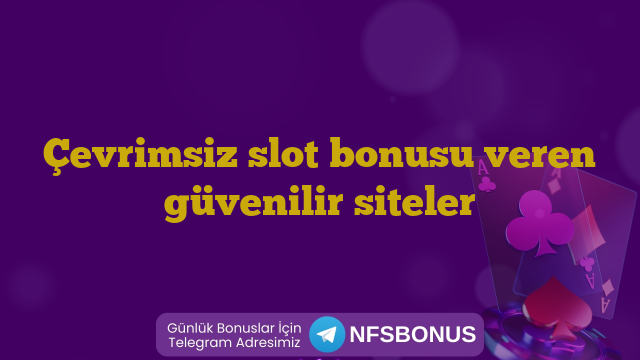 Çevrimsiz slot bonusu veren güvenilir siteler